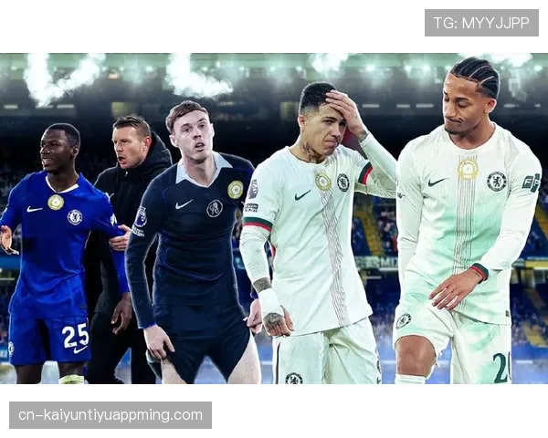 切尔西进攻问题凸显：创造充足但终结能力不足，影响赛季走势